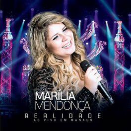 Download Marília Mendonça - Realidade - Ao Vivo Em Manaus 2017 