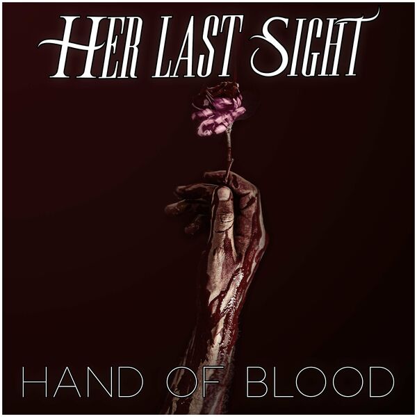 Her Last Sight - Hand of Blood [single] (2022)