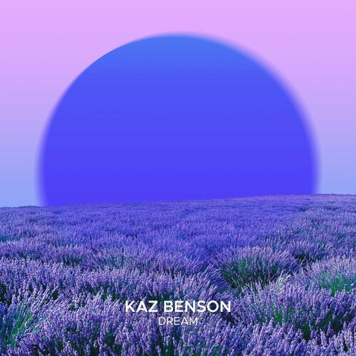 Kaz Benson - Dream (2024)