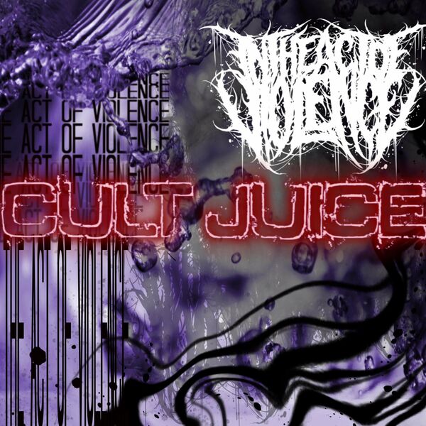 In The Act Of Violence - Cult Juice [single] (2023)