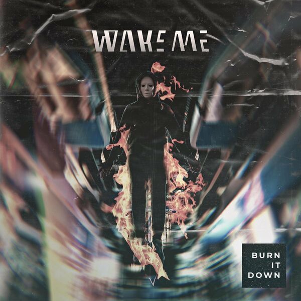 Wake Me - BURN IT DOWN [single] (2023)