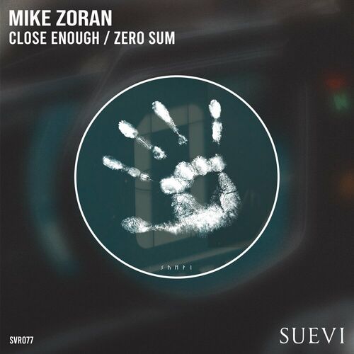  Mike Zoran - Close Enough / Zero Sum (2023) 
