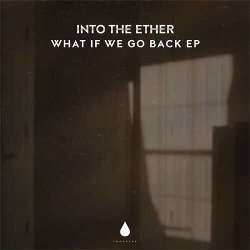  Into the Ether & Josefina - What If We Go Back (2023) 