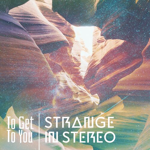  Strange In Stereo & Sandrine Vaud - To Get To You (2023) 