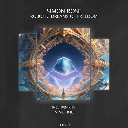  Simon Rose - Robotic Dreams of Freedom (2023) 
