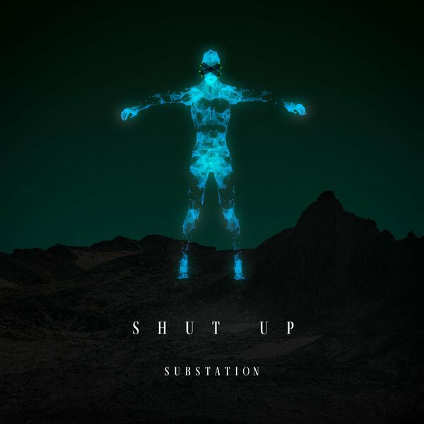 Substation - Shut Up [single] (2021)