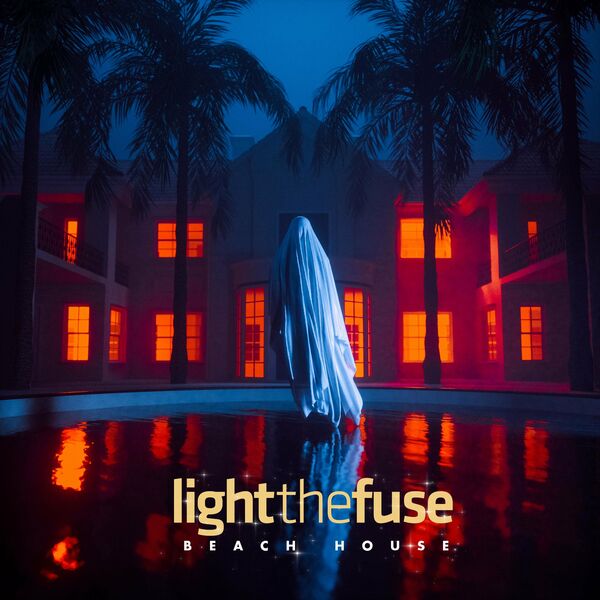 Light the Fuse - Beach House [single] (2022)