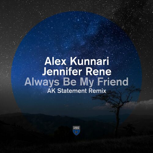  Alex Kunnari & Jennifer Rene - Always Be My Friend (AK Statement Remix) (2024) 