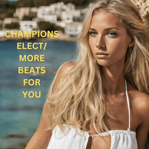  Champions Elect - More Beats for You (2024) 