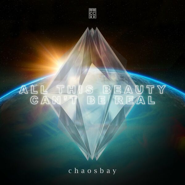 Chaosbay - All This Beauty Can't Be Real [single] (2022)