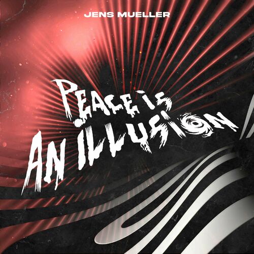  Jens Mueller - Peace Is An Illusion (2024) 
