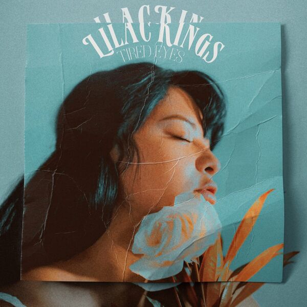 Lilac Kings - Tired Eyes [single] (2021)