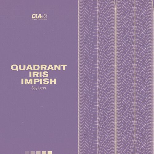  Quadrant, Iris & Impish - Say Less (2023) 