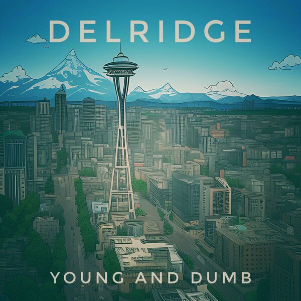 Delridge - Young And Dumb [single] (2024)