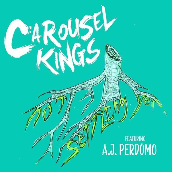 Carousel Kings - Not Settling Yet [single] (2022)