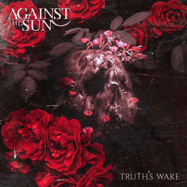 Against the Sun - Truth's Wake [EP] (2022)