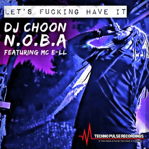  DJ CHOON - LET'S FUCKING HAVE IT (feat. MC E-LL) (2024) 