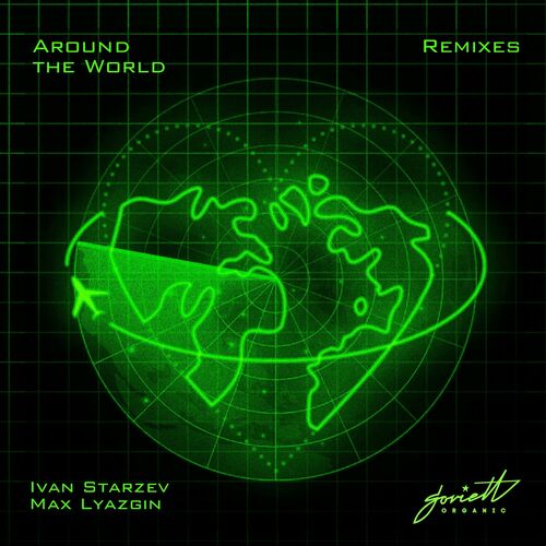  Ivan Starzev & Max Lyazgin - Around the World (Remixes) (2023) 