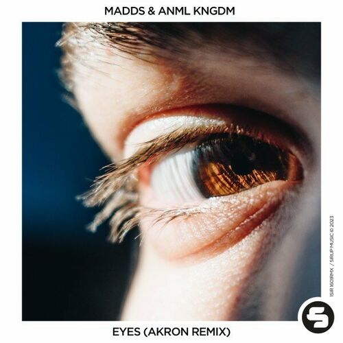  Madds & ANML KNGDM - Eyes (Akron Remix) (2023) 