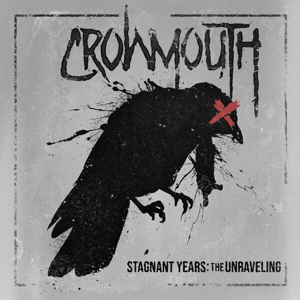 Crowmouth - Stagnant Years: The Unraveling [EP] (2022)