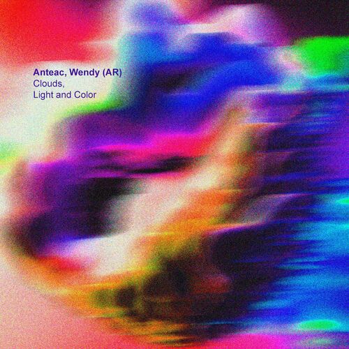  Anteac & Wendy (AR) - Clouds, Light and Color (2023) 