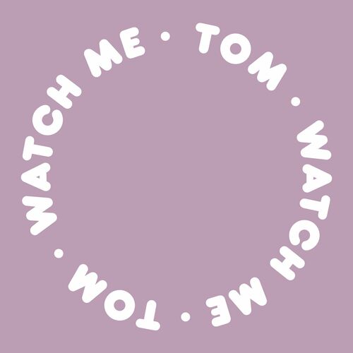  Tom - Watch Me (2023) 