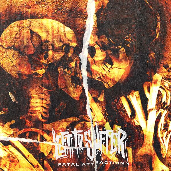 Left to Suffer - Fatal Attraction [single] (2022)