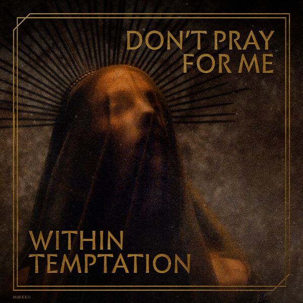 Within Temptation - Don't Pray For Me [single] (2022)
