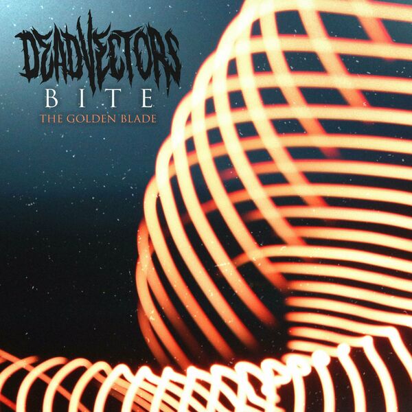 DeadVectors - BITE (The Golden Blade) [single] (2023)