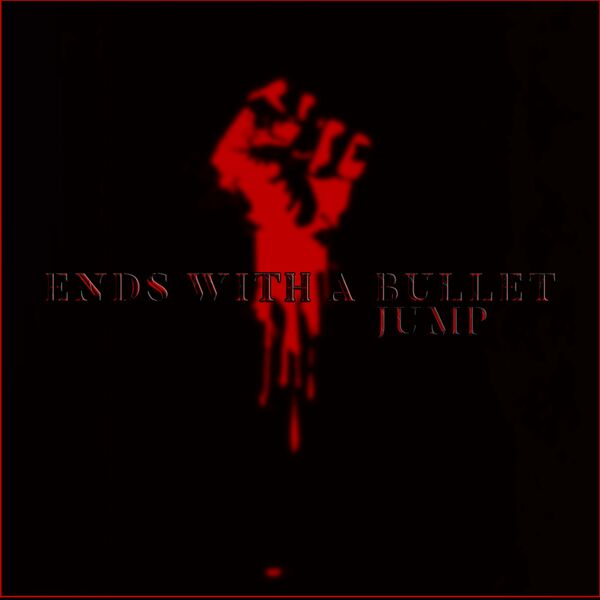 Ends With A Bullet - Jump [single] (2024)