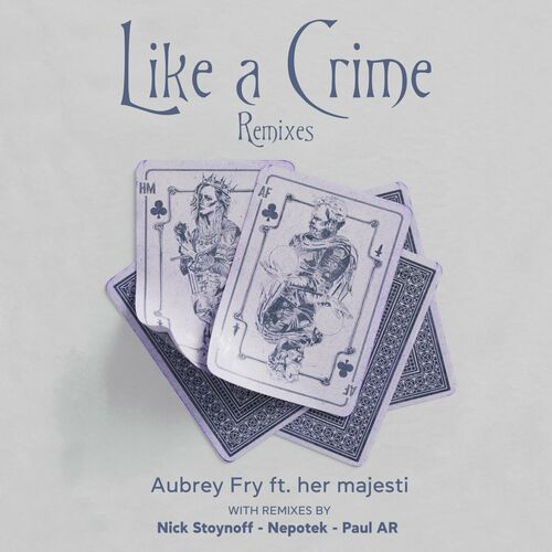  Aubrey Frye ft her majesti - Like a Crime Remixes (2024) 