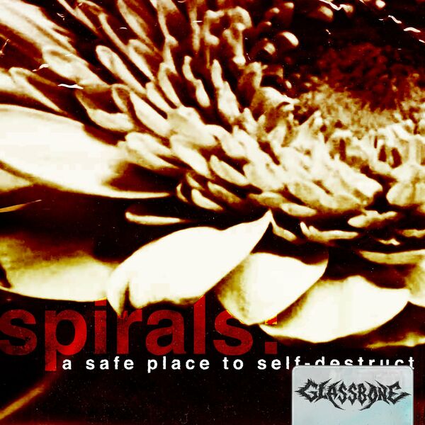 Glassbone - Spirals: A safe place to self-destruct [EP] (2022)