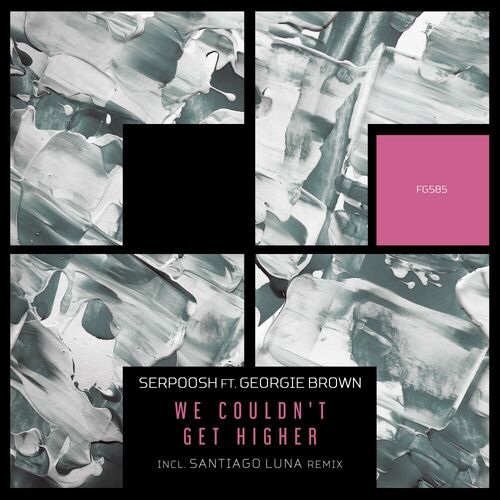 Serpoosh ft Georgie Brown - We Couldn't Get Higher (2023) 