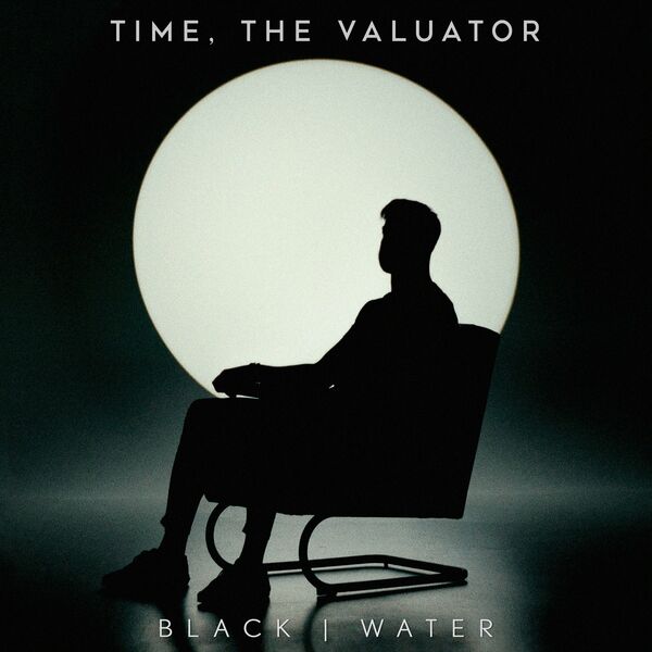 Time, The Valuator - Black Water [single] (2022)