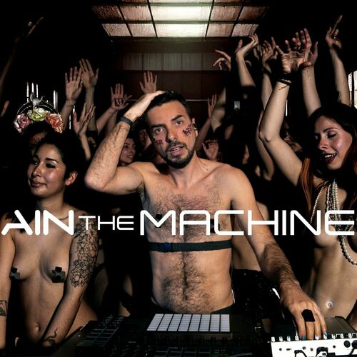 Ain TheMachine - Naked on The DanceFloor (2023)