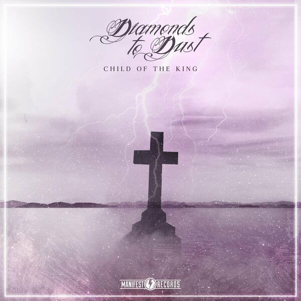 Diamonds to Dust - Child of the King [single] (2024)