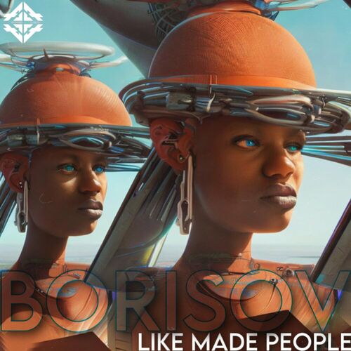  Borisov - Like Made People (2023) 