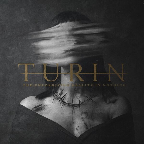 TURIN - The Unforgiving Reality In Nothing [single] (2023)