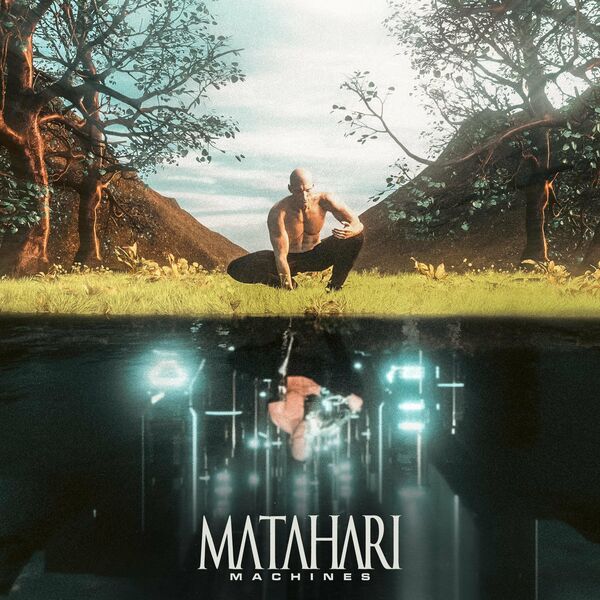 MATAHARI - Machines [single] (2022)
