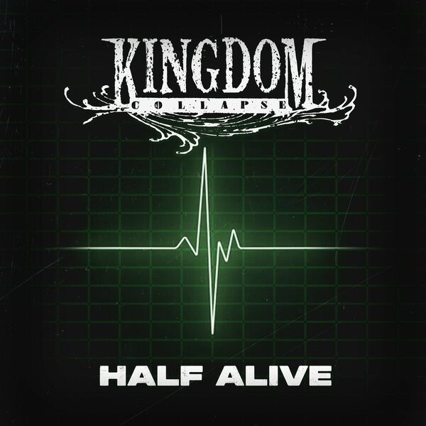 Kingdom Collapse - Half Alive [single] (2024)
