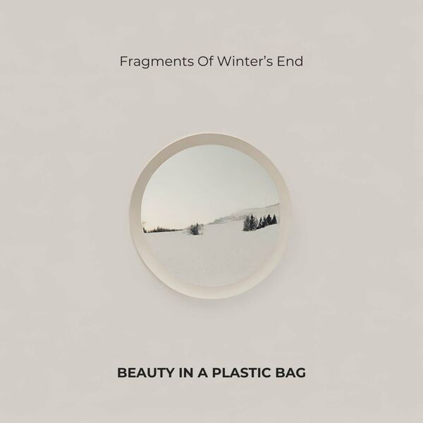 Beauty in a Plastic Bag - Fragments Of Winter's End [single] (2023)
