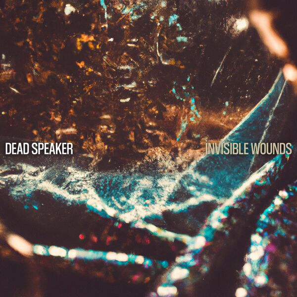 Dead Speaker - Invisible Wounds (2023)