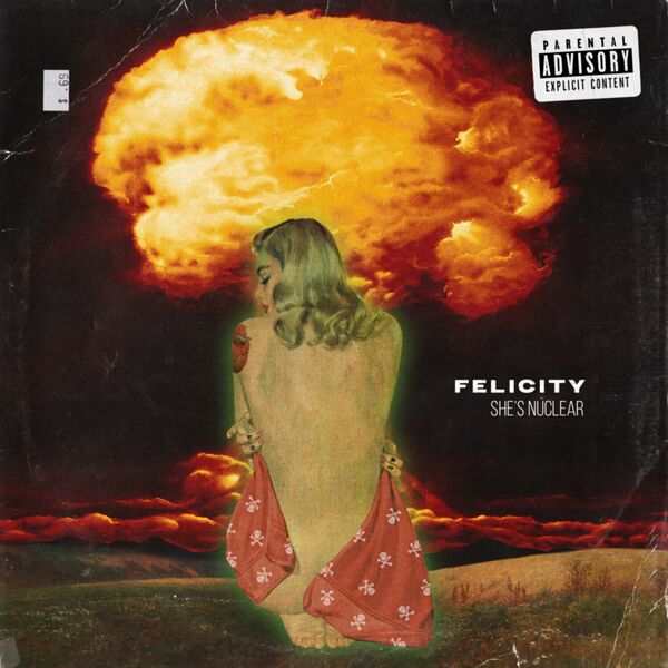 FELICITY - She's Nuclear [single] (2023)