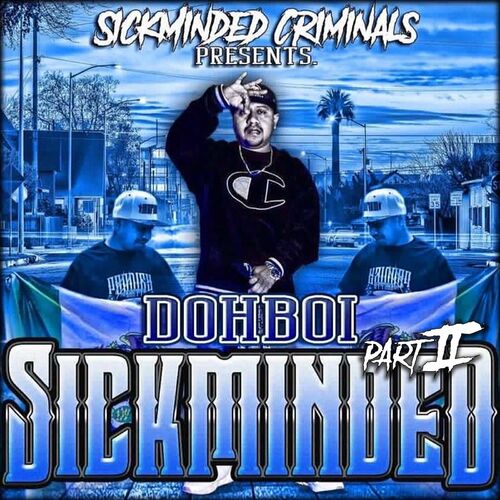  DohBoi of SickMinded Criminals - SickMinded Part 2 (2023) 