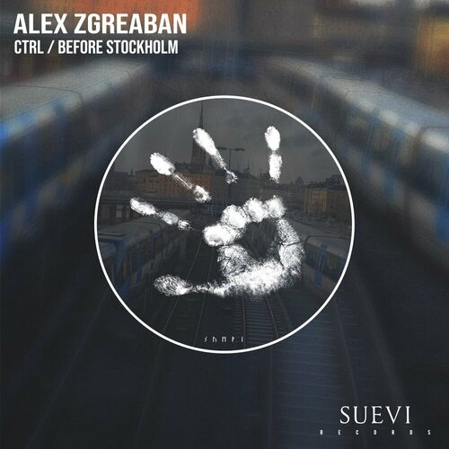  Alex Zgreaban - Ctrl  /  Before Stockholm (2023) 