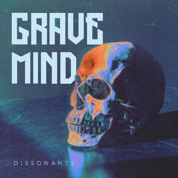 Dissonants - Grave Mind [single] (2022)