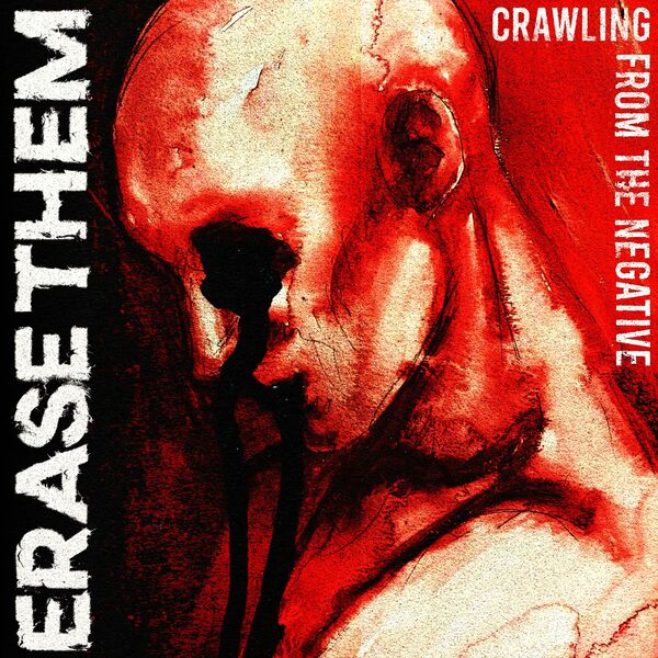 Erase Them - Crawling From The Negative [EP] (2022)