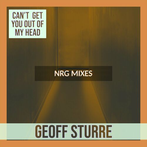  Geoff Sturre - Can't Get You Out Of My Head (NRG Mixes) (2023) 
