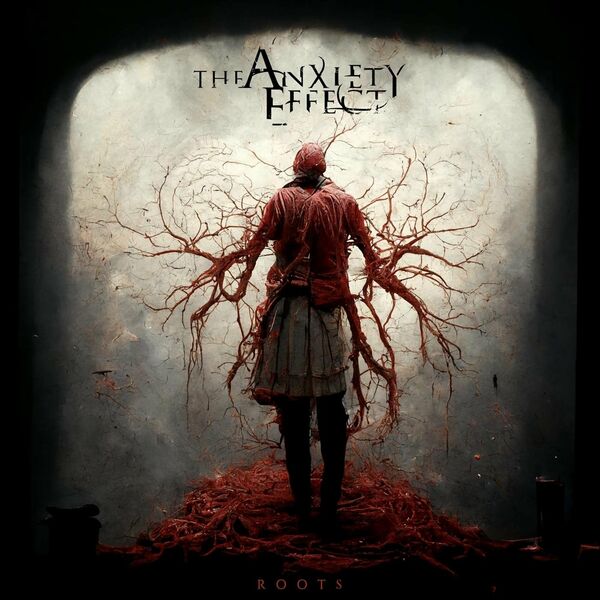 The Anxiety Effect - Roots [single] (2022)