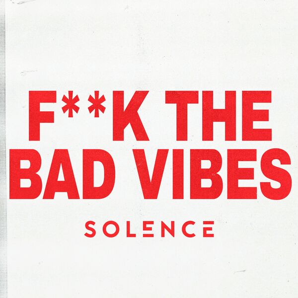 Solence - F**k The Bad Vibe [single] (2024)